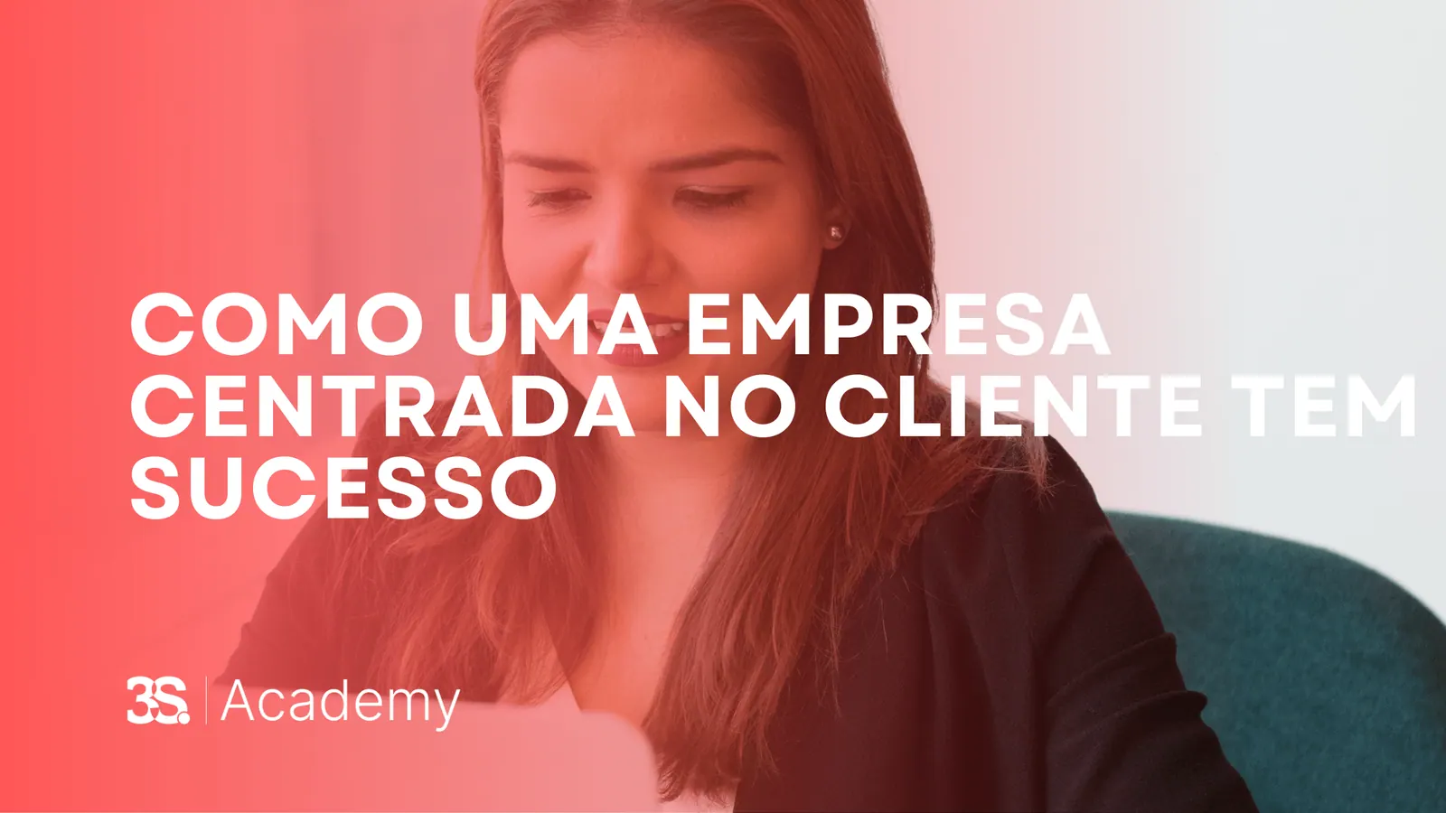 Como uma empresa centrada no cliente tem sucesso