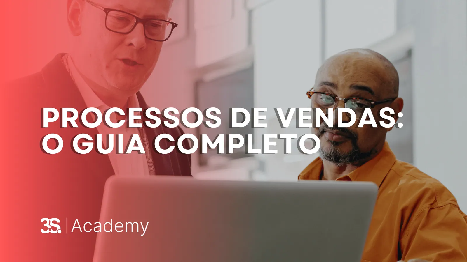 Processos de vendas: Tudo o que você precisa saber sobre.