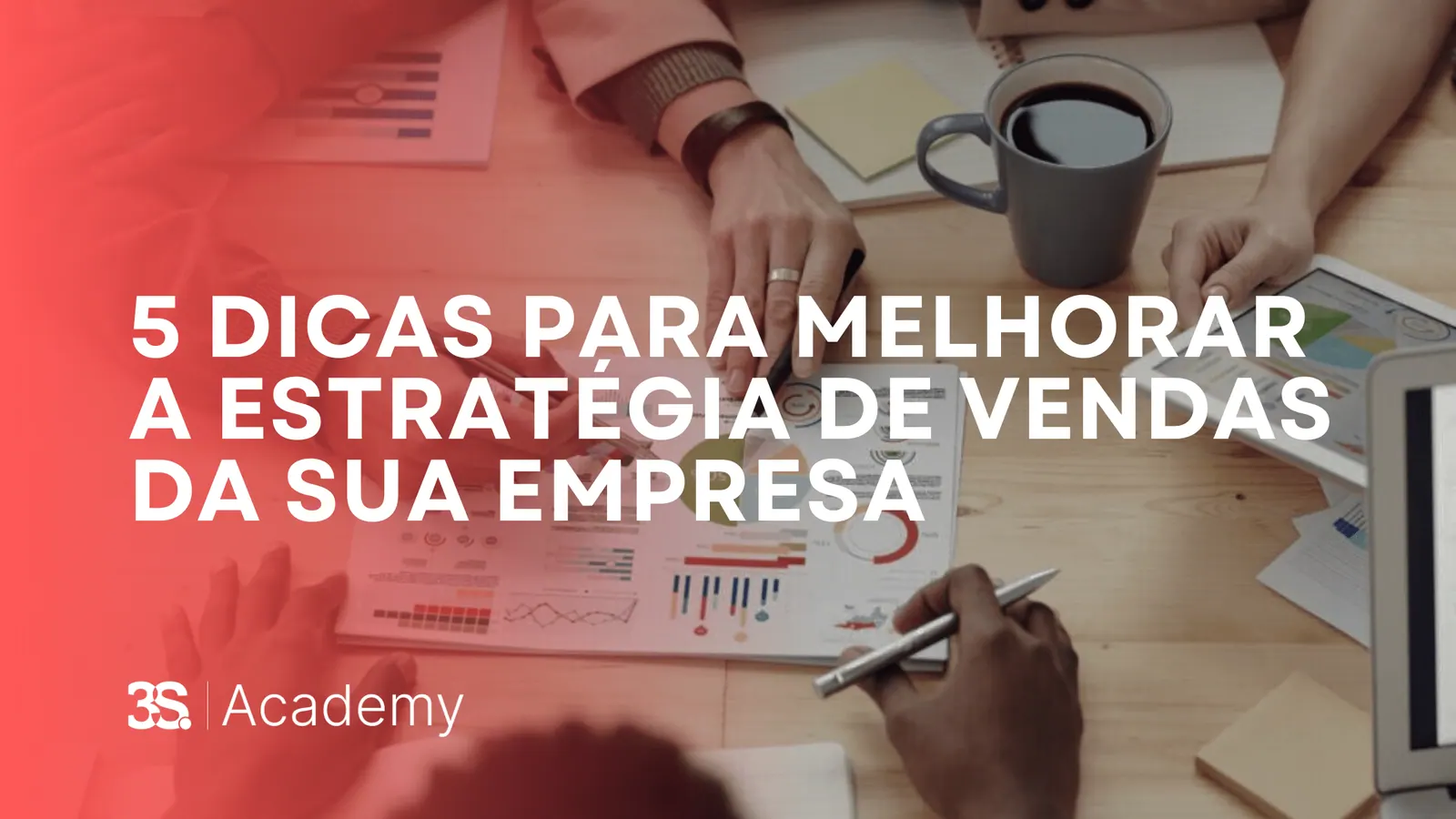 5 dicas para melhorar a estratégia de vendas da sua empresa