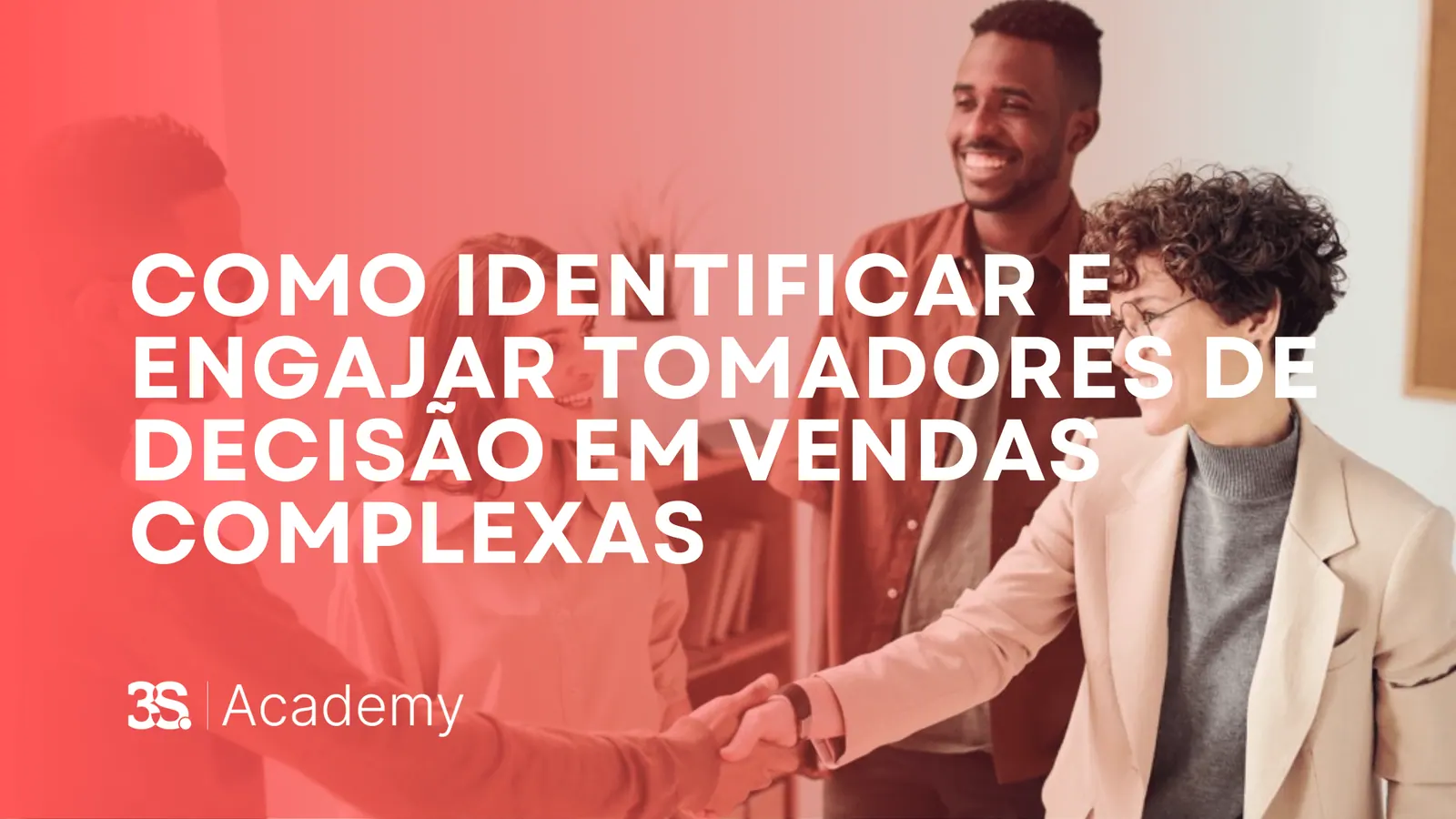 Como Identificar e Engajar Tomadores de Decisão em Vendas Complexas