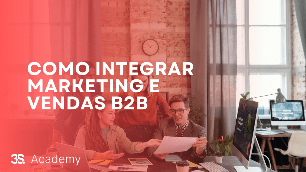 Como integrar marketing e vendas B2B